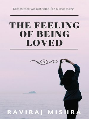 cover image of The Feeling of Being Loved